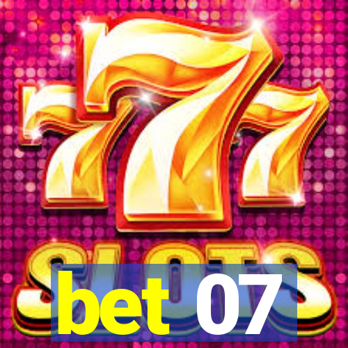 bet 07